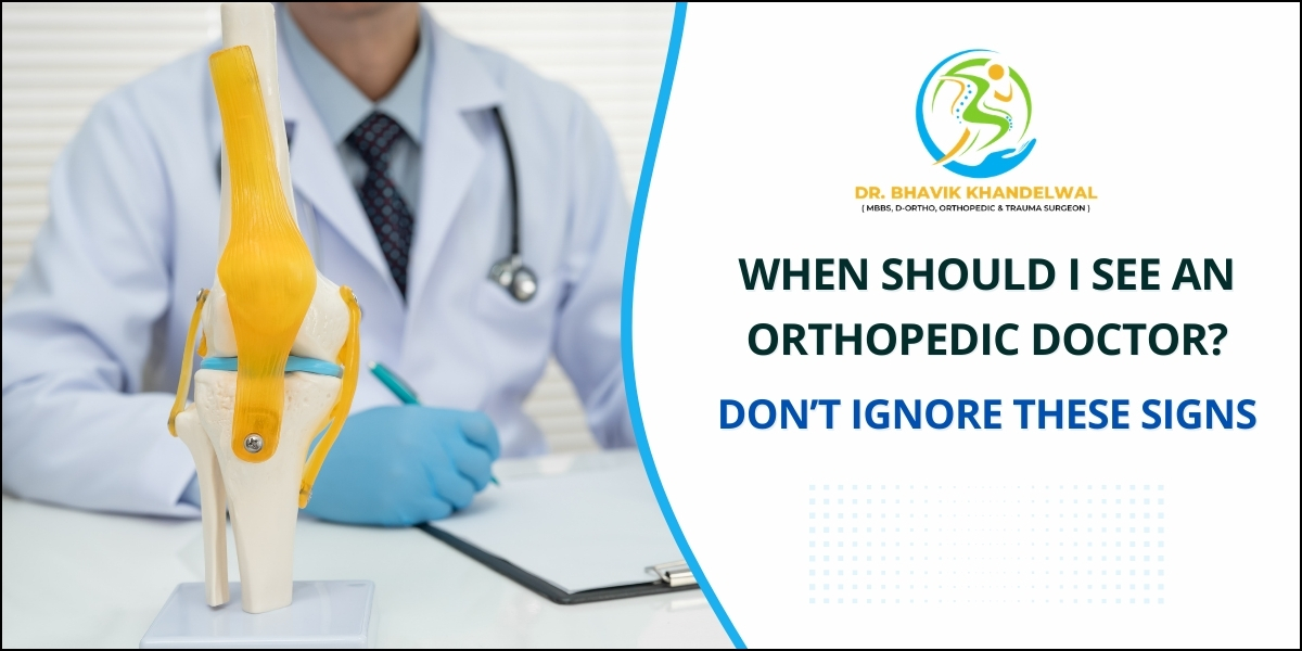 When Should I See an Orthopedic Doctor?